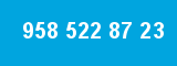 958 522 87 23